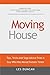 Moving House: Tips, Tricks and Sage Advice From a Guy Who Has Moved 16 times