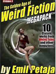 The Golden Age of Weird Fiction MEGAPACK ™, Vol. 3: Emil Petaja