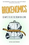 Brokenomics by Dina Gachman