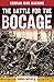 The Battle for the Bocage (Classic Texts)