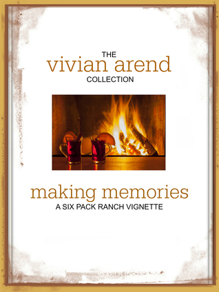 Making Memories (Six Pack Ranch, #4.1)