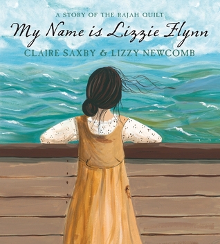 My Name Is Lizzie Flynn: A Story Of The Rajah Quilt (Hardcover)