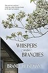 Whispers in the Branches by Brandy Heineman