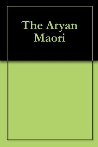 The Aryan Maori (Kindle Edition)