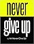 Never Give Up