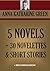 ANNA KATHARINE GREEN: 5 NOVELS & 30 NOVELETTES AND SHORT STORIES. The adventures of Amelia Butterworth, and many more. (Timeless Wisdom Collection Book 1145)
