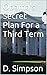 Obama's Secret Plan For a T...