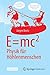 E=mc^2: Physik für Höhlenmenschen (German Edition)