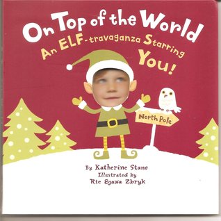 On Top of the World: An Elf-travaganza Starring You! (Unknown Binding)