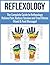 Reflexology: The Complete Guide to Reflexology Relieve Pain, Reduce Tension and TreatIl Illness (Hand & Foot Massage) (reflexology, massage therapy, self healing)