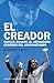 El Creador: Carlos Zannini, el Verdadero Cerebro del Kirchnerismo