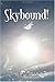 Skybound!