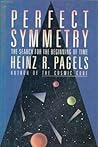 Perfect Symmetry: The Search for the Beginning of Time