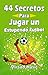 44 Secretos para Jugar un Estupendo Futbol (Spanish Edition)