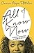 All I Know Now by Carrie Hope Fletcher All I Know Now by Carrie Hope Fletcher