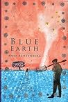 Blue Earth by Anya Achtenberg