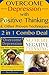 Overcome Depression with Positive Thinking (2 in 1 Combo Deal): Powerful Proven Techniques to Help Eliminate Negative Thinking and Raise Your Self-Esteem