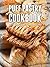 Puff Pastry Cookbook: Top 50 Most Delicious Puff Pastry Recipes (Recipe Top 50's Book 79)
