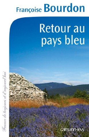 Retour au pays bleu (Cal-Lévy-France de toujours et d'aujourd'hui) (French Edition)