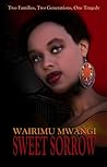 Sweet Sorrow by Wairmu Mwangi
