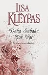 Daha Sabaha Çok Var by Lisa Kleypas