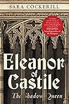 Eleanor of Castile: The Shadow Queen