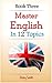 Master English in 12 Topics by Jenny      Smith