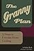 The Granny Plan: 12 Steps to Everyday Home Cooking