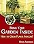 Bring Your Garden Inside by Erika Wilson