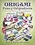 Origami Fancy Origanizers: Fun and Practical Paper Designs (Origami Office Book 1)
