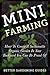 Mini Farming by Better Gardening Guides Mini Farming by Better Gardening Guides