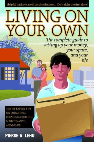Living On Your Own: The Complete Guide to Setting Up Your Money, Your Space, and Your Life (Woodworking Classics Revisited)
