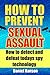 How to Prevent Sexual Assault: How to Detect and Defeat Todays Spy Technology.