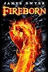 Fireborn by James Dwyer