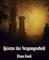 Geister der Vergangenheit: Erzählungen (German Edition) Geister der Vergangenheit: Erzählungen (German Edition)