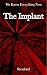 The Implant