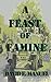 A Feast of Famine
