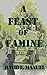 A Feast of Famine