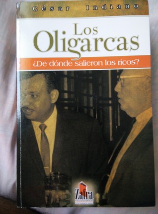 Los Oligarcas De donde salieron los ricos?