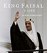King Faisal: A Life