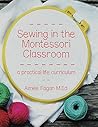 Sewing in the Montessori Classroom: a practical life curriculum