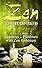 Zen For Beginners: Achieve Peace, Happiness & Fulfilment with Zen Buddhism (Zen For Beginners, Meditation, Mindfulness, New Age, Simple Living)