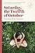 Saturday, The Twelfth Of October by Norma Fox Mazer Saturday, The Twelfth Of October by Norma Fox Mazer
