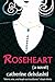 Roseheart