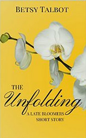 The Unfolding: A Late Bloomers Short Story