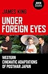 Under Foreign Eyes by James King