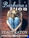 Barbara's Plea by Stacy Eaton