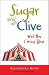 Sugar & Clive and the Circus Bear (Dogwood Island #1)