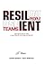 Resilient People, Resilient Teams