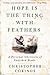 Hope Is the Thing With Feathers by Christopher Cokinos